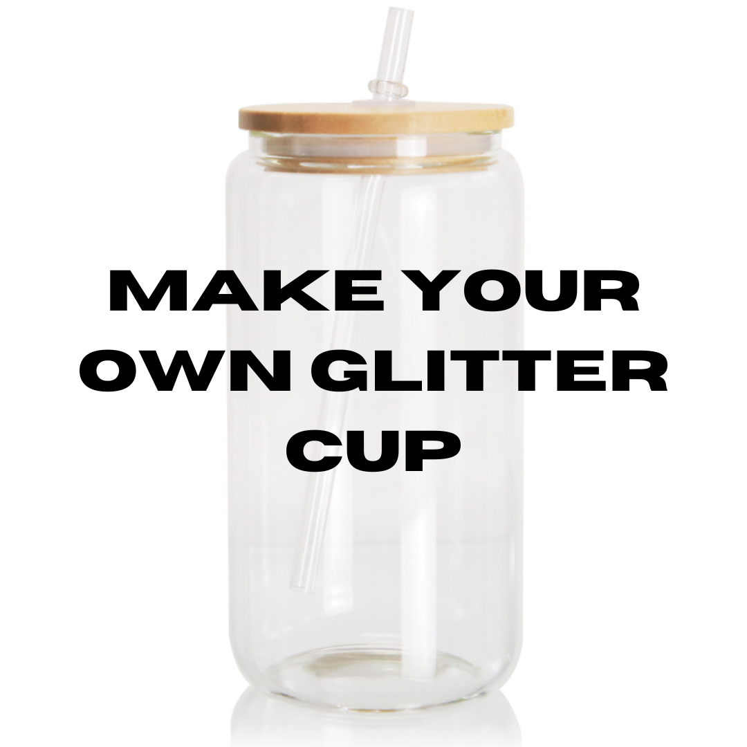 Make Your Own Glitter Cup Glass & Acrylic Tumbler- 5 Sizes